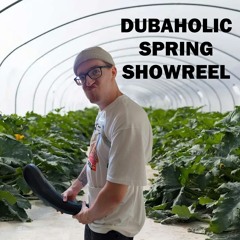 DUBAHOLIC SPRING 2025 SHOWREEL