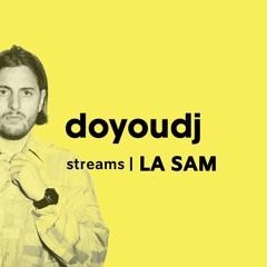 doyoudj streams | LA Sam