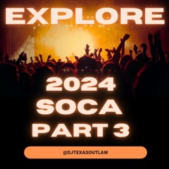 EXPLORE 2024 SOCA PART THREE: #SOCA2024