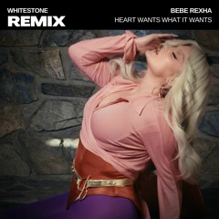 Bebe Rexha - Heart Wants What It Wants (Whitestone Remix)