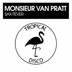 Monsieur Van Pratt - Sax Fever