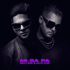 Nikita Rise & Kolya Funk - Mi Sa Pa