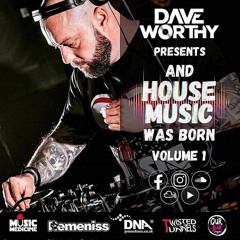 💥Dave Worthy - And House Music Was Born Vol.1 (June 2023)