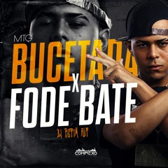 MTG BUCETADA VS FODE BATE - DJ BETIM ATL , MCs GW , MÃE , SACI
