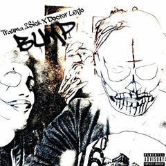 Trauma 2$ick X Doctor Lego - BUMP