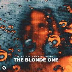 Mike Williams & Tim Hox - The Blonde One