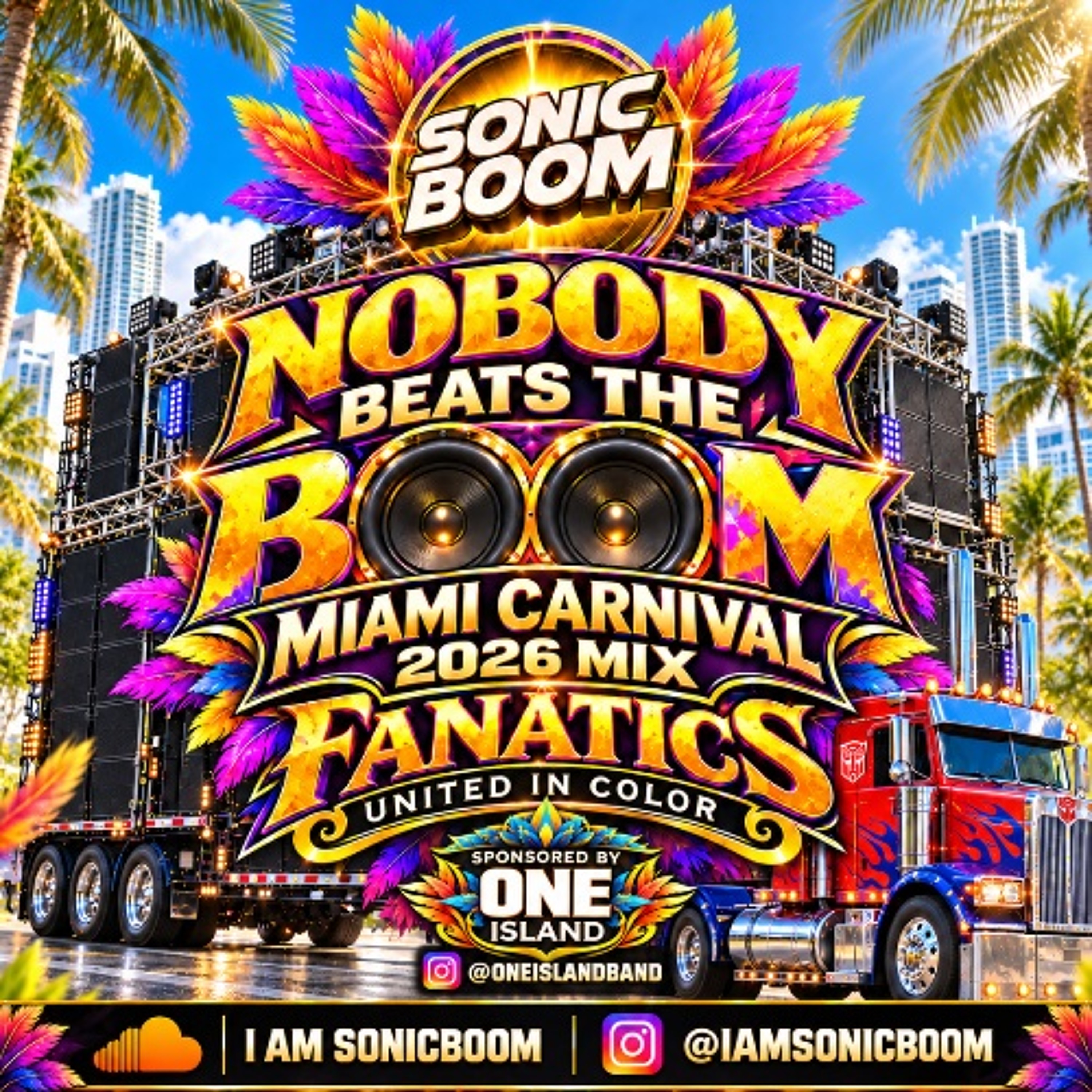 NOBODY BEATS THE BOOM "2026 MIAMI CARNIVAL MIX" | MIXED BY: SONICBOOM | POWERED BY @ONEISLANDBAND