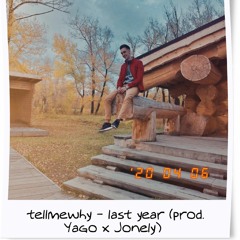 last year (prod. yago x jonely)