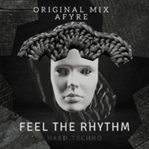 AFYRE - Feel The Rhythm (Original Mix)