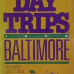 Download pdf Shifra Stein's Day Trips from Baltimore: Getaways Less Than Two Hours Away by  Gwyn Wal