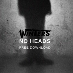WINTERS - NO HEADS (FREE DOWNLOAD)