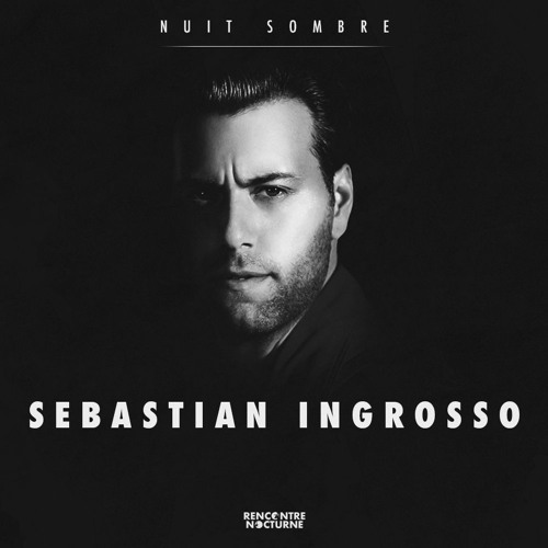 Nuit Sombre #019 | Sebastian Ingrosso