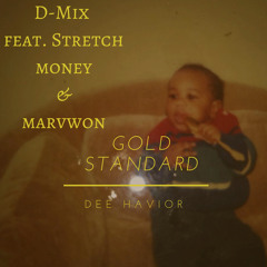 Gold Standard D-Mix ft Stretch Money & Marvwon