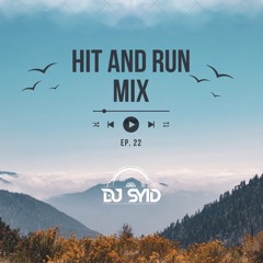 Hit and Run Mix EP. 22