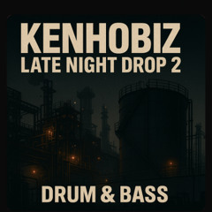 Kenhobiz - Late Night Drop #2
