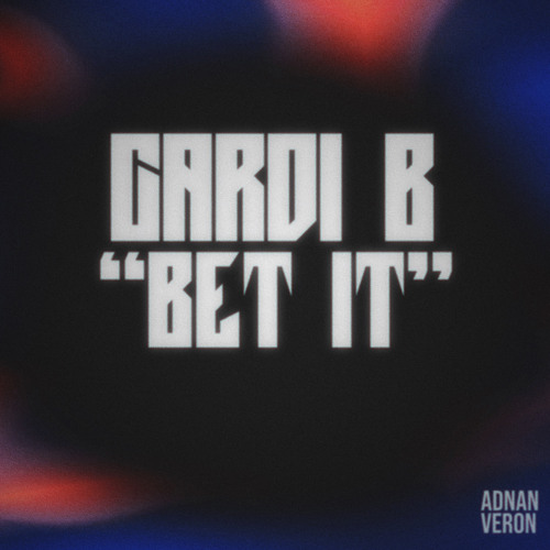 Stream Cardi B - Bet It (Adnan Veron Remix) By Adnan Veron | Listen ...