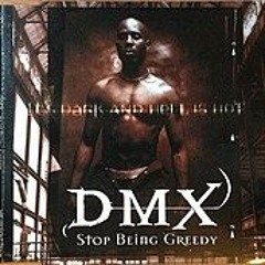 Stop being greedy Freestyle (DMX Remix)