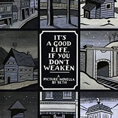 [Read] [EPUB KINDLE PDF EBOOK] It's a Good Life, If You Don't Weaken: A Picture Novel