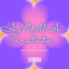 ANYMA - Taratata (Remix DJ D.A.M.S.77 DICE) 2025
