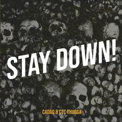Stay Down! (ft. CTC Thugga) [prod. St1no]