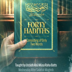 Forty Hadith Consiting of Two Words Lesson Three--Raha Batts
