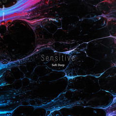 Soft Deep - Sensitive