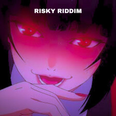 RISKY RIDDIM
