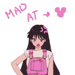 Mad at Disney ディズニーに激怒（Japanese Version)