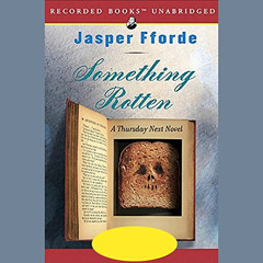 [READ] EPUB 📫 Something Rotten: A Thursday Next Novel by  Jasper Fforde,Emily Gray,R