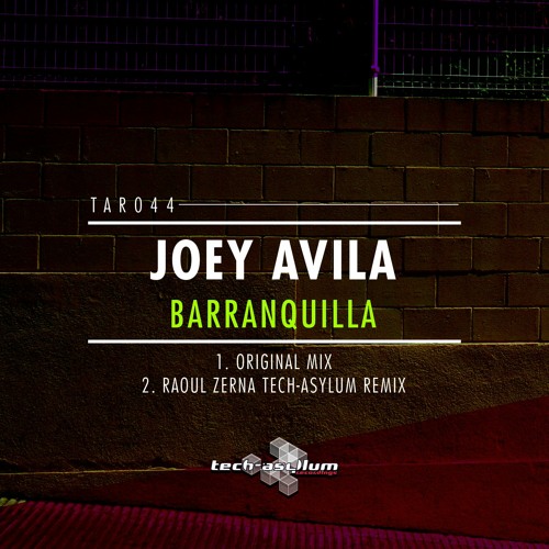 Joey Avila - Barranquilla (Raoul Zerna Tech-Asylum Remix)