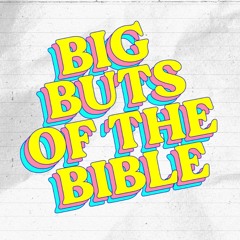 BIG BUTS OF THE BIBLE - Acts 10:28