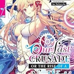 𝐃𝐎𝐖𝐍𝐋𝐎𝐀𝐃 EPUB 📝 Our Last Crusade or the Rise of a New World, Vol. 1 (ligh