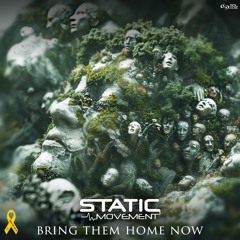 Static Movement - Bring Them Home Now [SOL MUSIC] Coming Soon