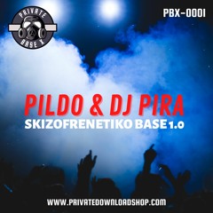 PILDO & DJ PIRA - SKIZOFRENETIKO BASE 1.0