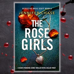 Jennifer Chase & The Rose Girls With Pamela Fagan Hutchins On Crime & Wine