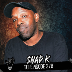 Episode 276 featuring SHAD K ! (Start Anew and Netflix Hip-Hop Evolution)