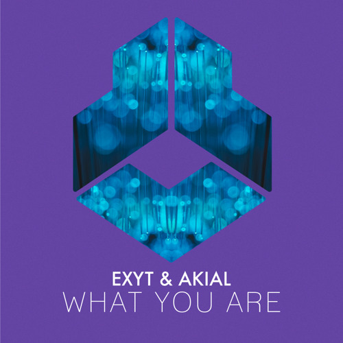 EXYT & AKIAL - What You Are (Extended Mix)