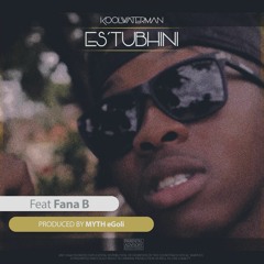 eSthubhini (feat. Fana B)