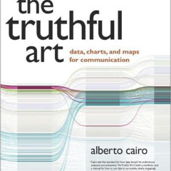 View KINDLE 📁 Truthful Art, The: Data, Charts, and Maps for Communication (Voices Th