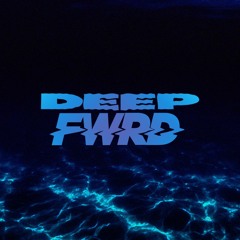 Deep FWRD (Dubstep)