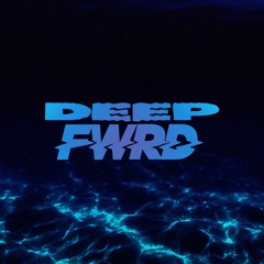 Deep FWRD (Dubstep)