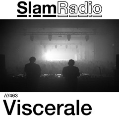 #SlamRadio - 463 - Viscerale