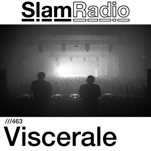 #SlamRadio - 463 - Viscerale