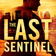 [Free] EPUB 📄 The Last Sentinel (Clayton White Book 2) by  Simon Gervais [EPUB KINDL