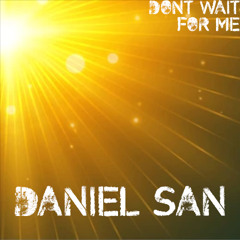 Don't Wait For Me