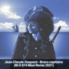 Jean Claude Gaspard - Bravo capitaine (M.G 974 Maxi Remix 2021)