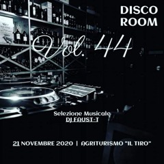 Disco Room Vol. 44 By Faust - T Dj 21 - 11 - 2020 @Agriturismo Il Tiro