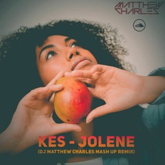 Kes- Jolene(Matthew Charles Mashup Remix)