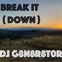 Break It (down) - Original Mix