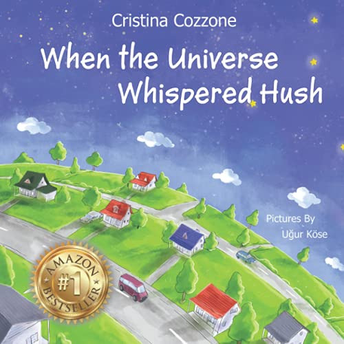 FREE EBOOK ✔️ When The Universe Whispered Hush by  Cristina Cozzone [EPUB KINDLE PDF